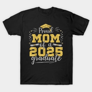 Mom Senior 2025 Proud Mom Of A Class Of 2025 Graduate T-Shirt